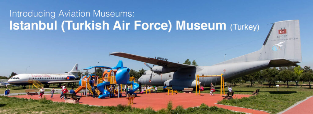 Aviation Museum: Turkish Air Force Museum (Istanbul, Turkey)